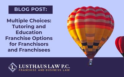 Multiple Choices: Tutoring and Education Franchise Options for Franchisors and Franchisees