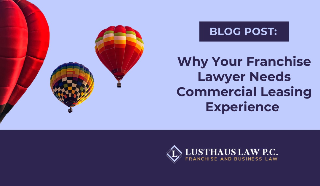 Why Your Franchise Lawyer Needs Commercial Leasing Experience