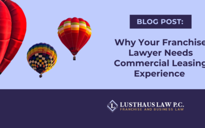 Why Your Franchise Lawyer Needs Commercial Leasing Experience