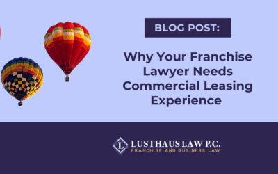 Why Your Franchise Lawyer Needs Commercial Leasing Experience