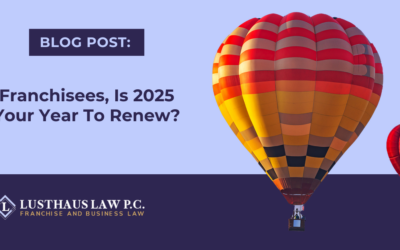 Franchisees, Is 2025 Your Year To Renew?