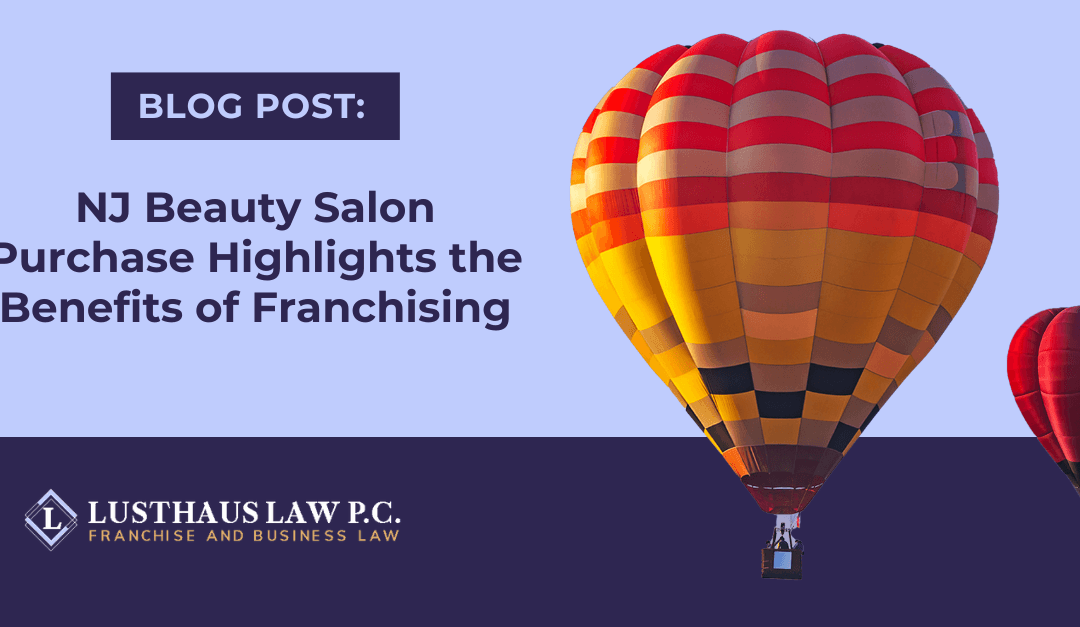 NJ Beauty Salon Purchase Highlights the Benefits of Franchising