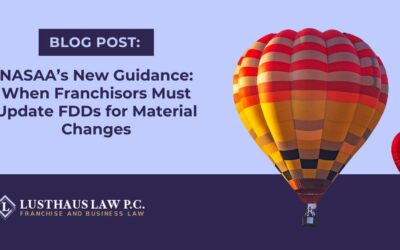 NASAA’s New Guidance: When Franchisors Must Update FDDs for Material Changes