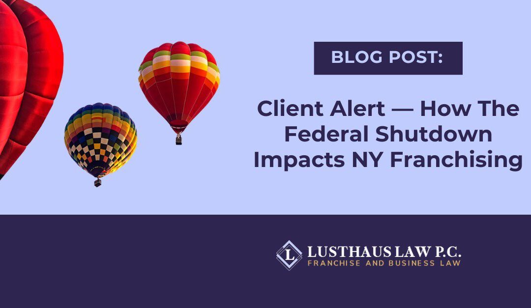 ​Client Alert — How The Federal Shutdown Impacts NY Franchising
