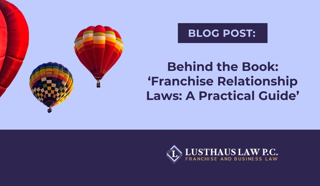 Behind the Book: ‘Franchise Relationship Laws: A Practical Guide’