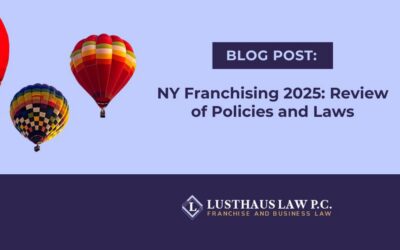 NY Franchising 2025: Review of Policies and Laws