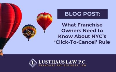 What Franchise Owners Need to Know About NYC’s ‘Click-To-Cancel’ Rule