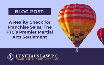 A Reality Check for Franchise Sales: The FTC’s Premier Martial Arts Settlement